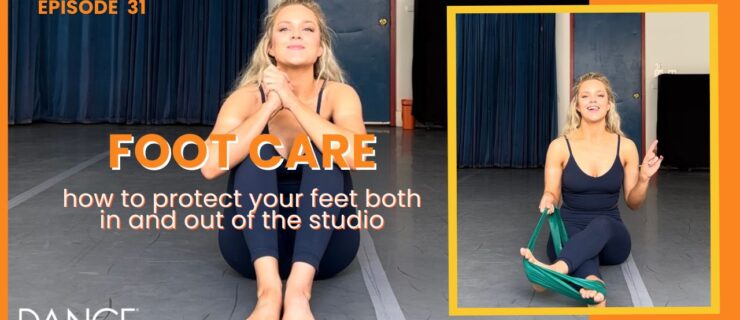 A collaged image featuring two photos of dancer Haley Hilton. At left, she sits with her feet flat on the floor and her hands clasped. At right, she demonstrates an exercise with a resistance band. The text "Foot Care: How to protect your feet both in and out of the studio" is superimposed over the photos.